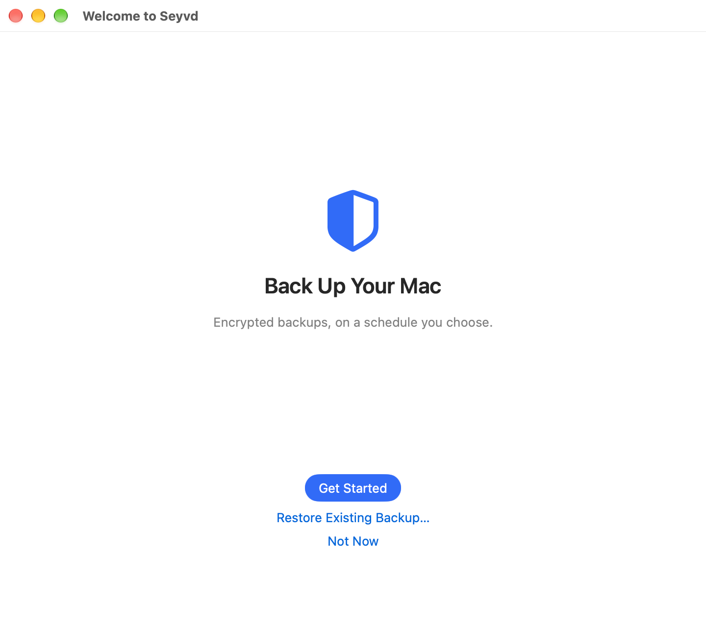 The Seyvd welcome screen with Get Started, Restore Existing Backup and Not Now